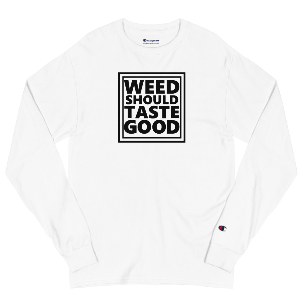 Women's Weed Should Taste Good Champion Long Sleeve Shirt