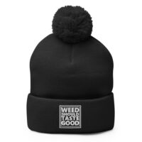 Weed Should Taste Good Pom-Pom Beanie