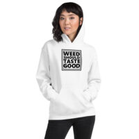 Women's Weed Should Taste Good Hoodie