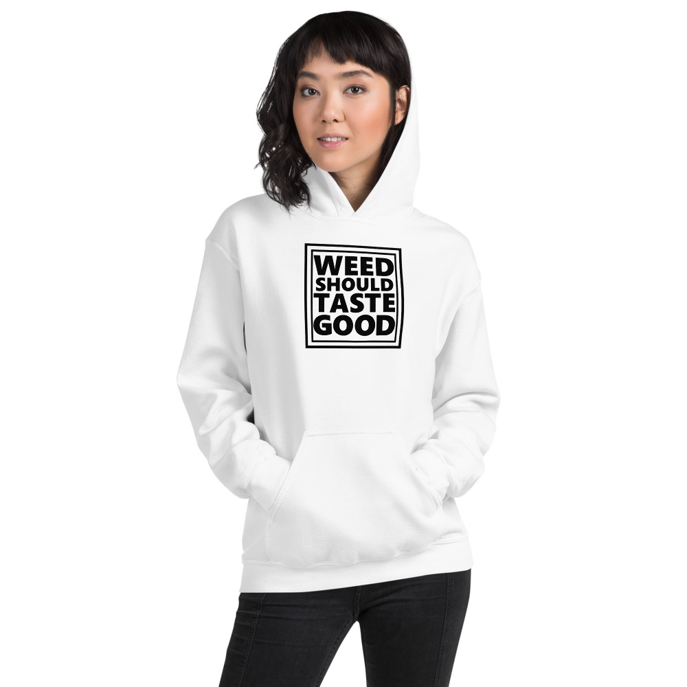 Women's Weed Should Taste Good Hoodie