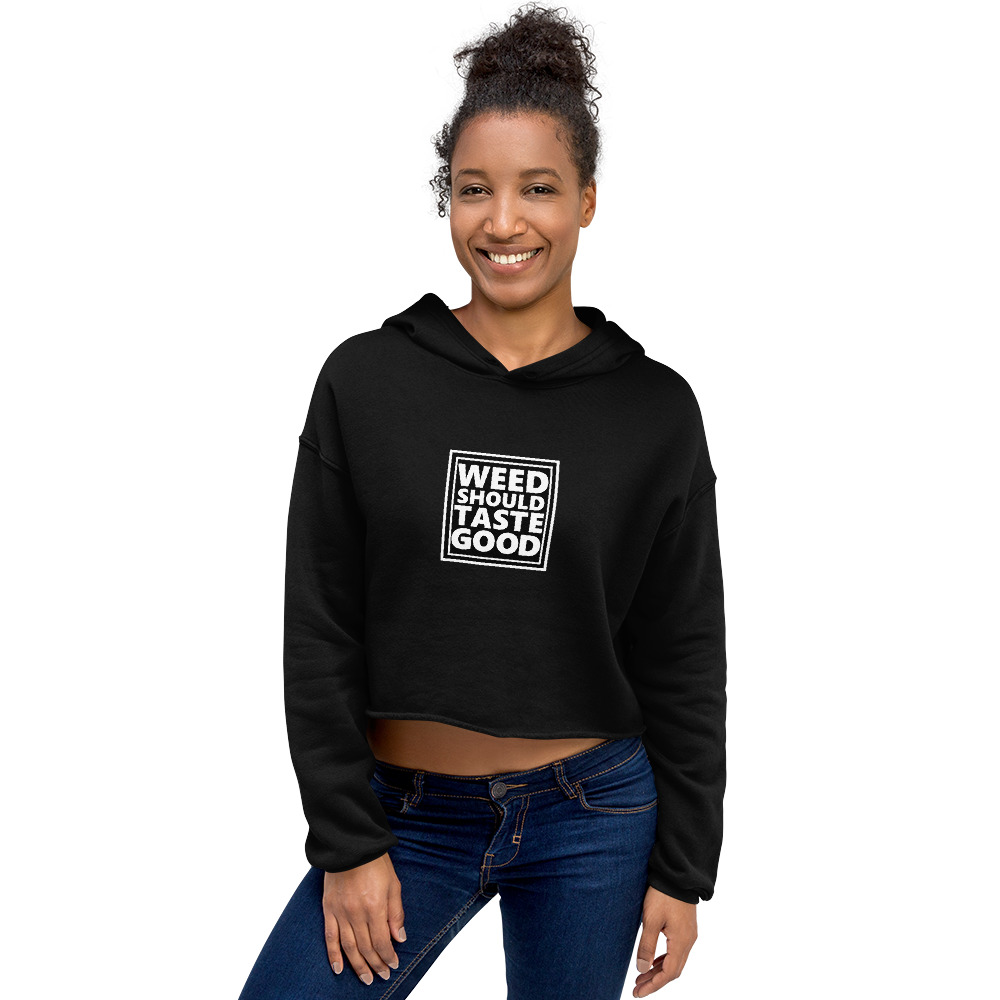 Women's Weed Should Taste Good Crop Hoodie