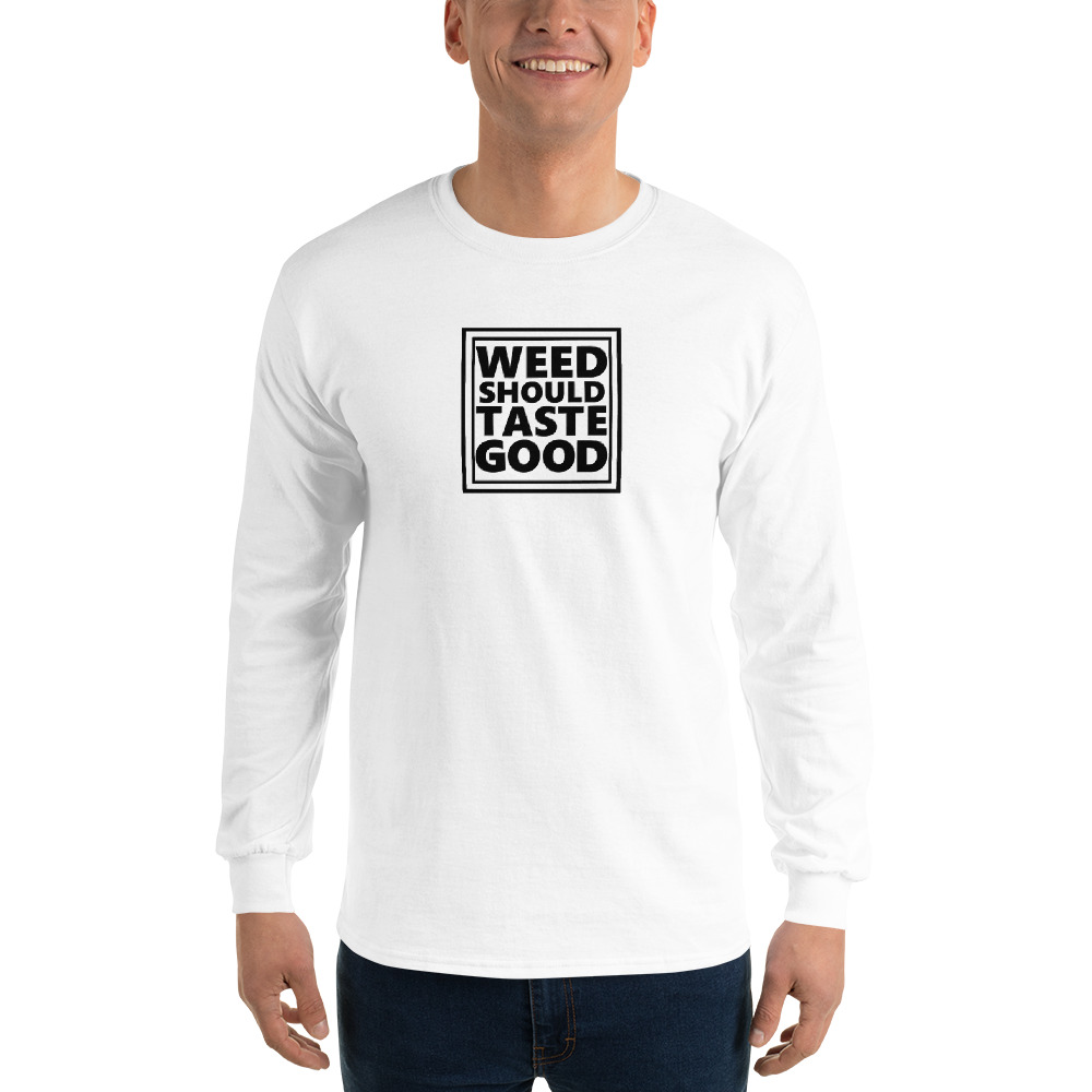Men’s Transparent Weed Should Taste Good Long Sleeve Shirt