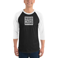 Men's Weed Should Taste Good 3/4 sleeve Raglan Shirt