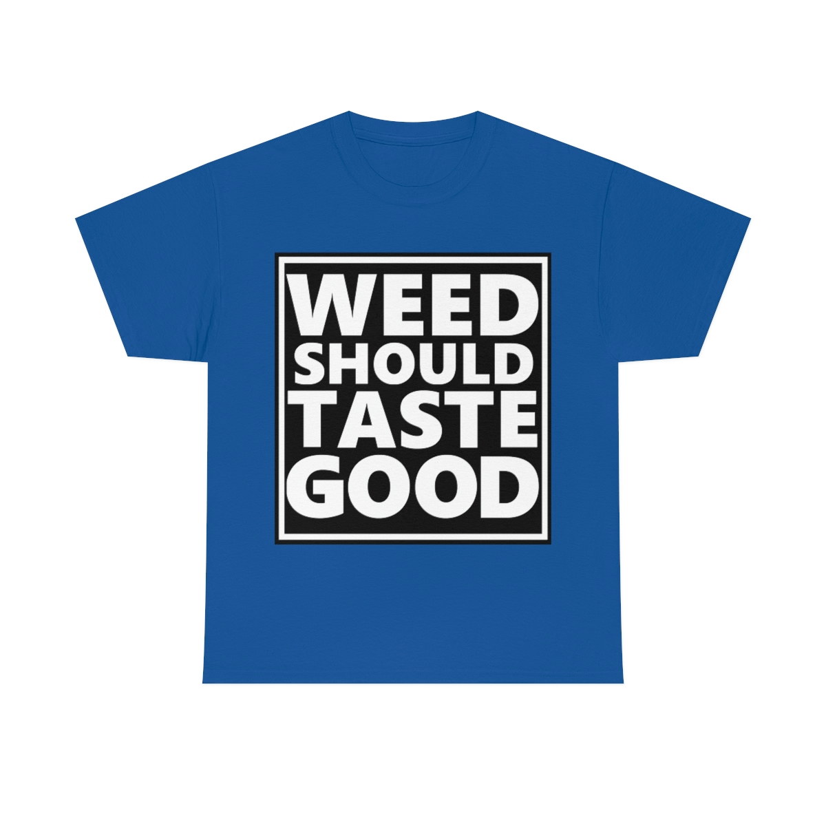 Weed Should Taste Good WB Unisex Heavy Cotton Tee - Image 73