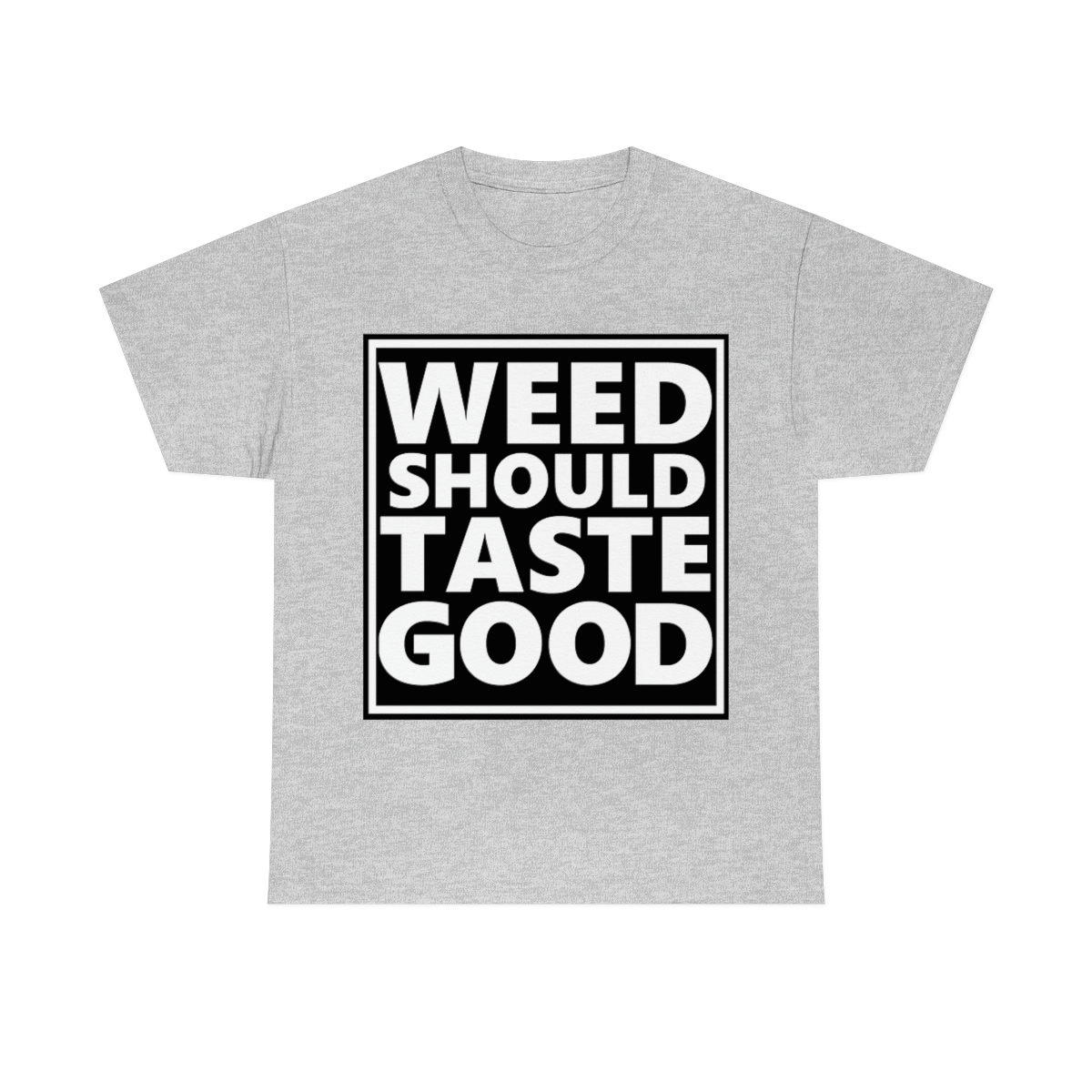 Weed Should Taste Good WB Unisex Heavy Cotton Tee - Image 25