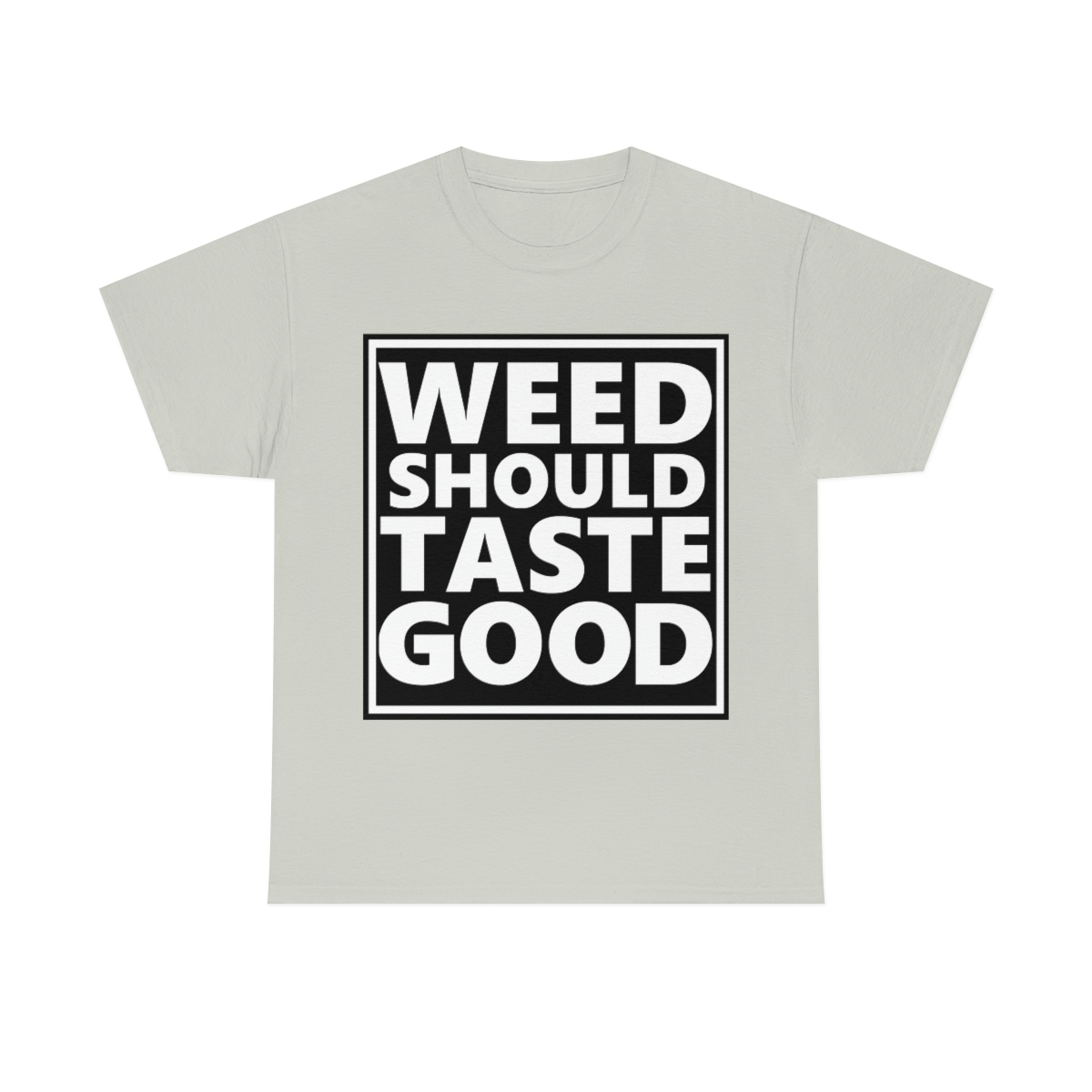 Weed Should Taste Good WB Unisex Heavy Cotton Tee - Image 17