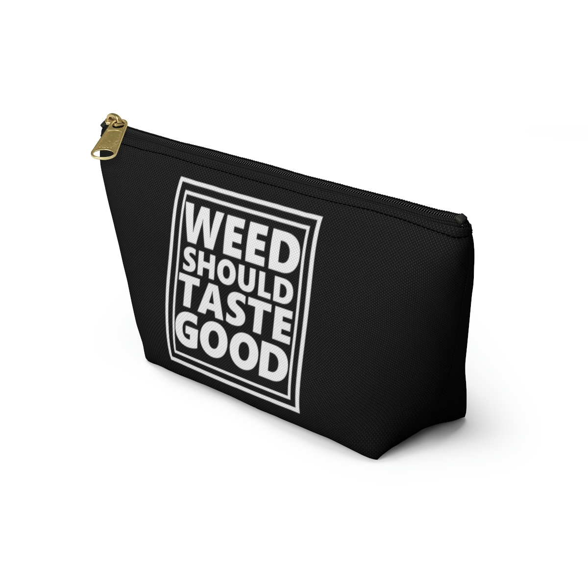 Weed Should Taste Good Accessory Pouch w T-bottom - Image 7