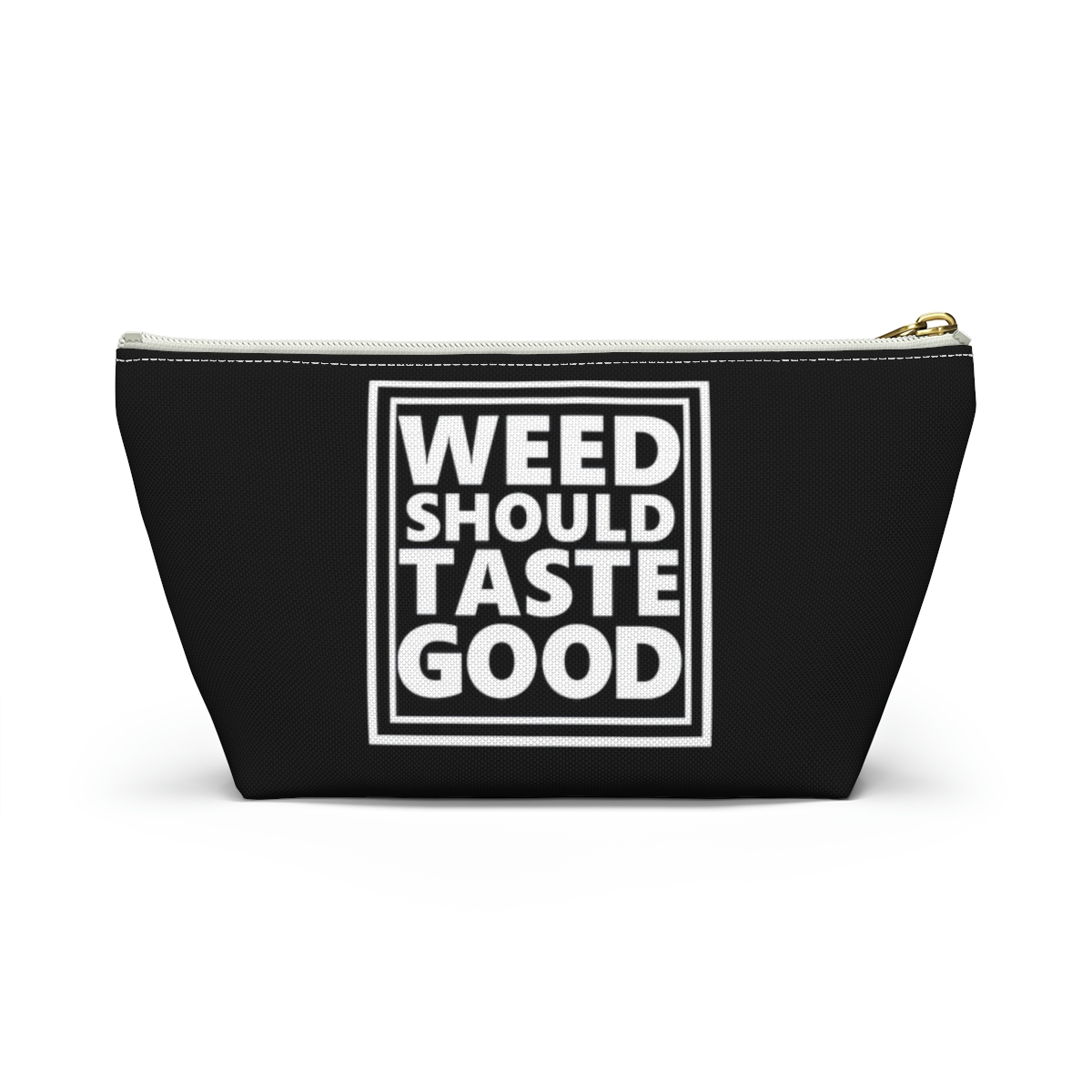 Weed Should Taste Good Accessory Pouch w T-bottom - Image 2
