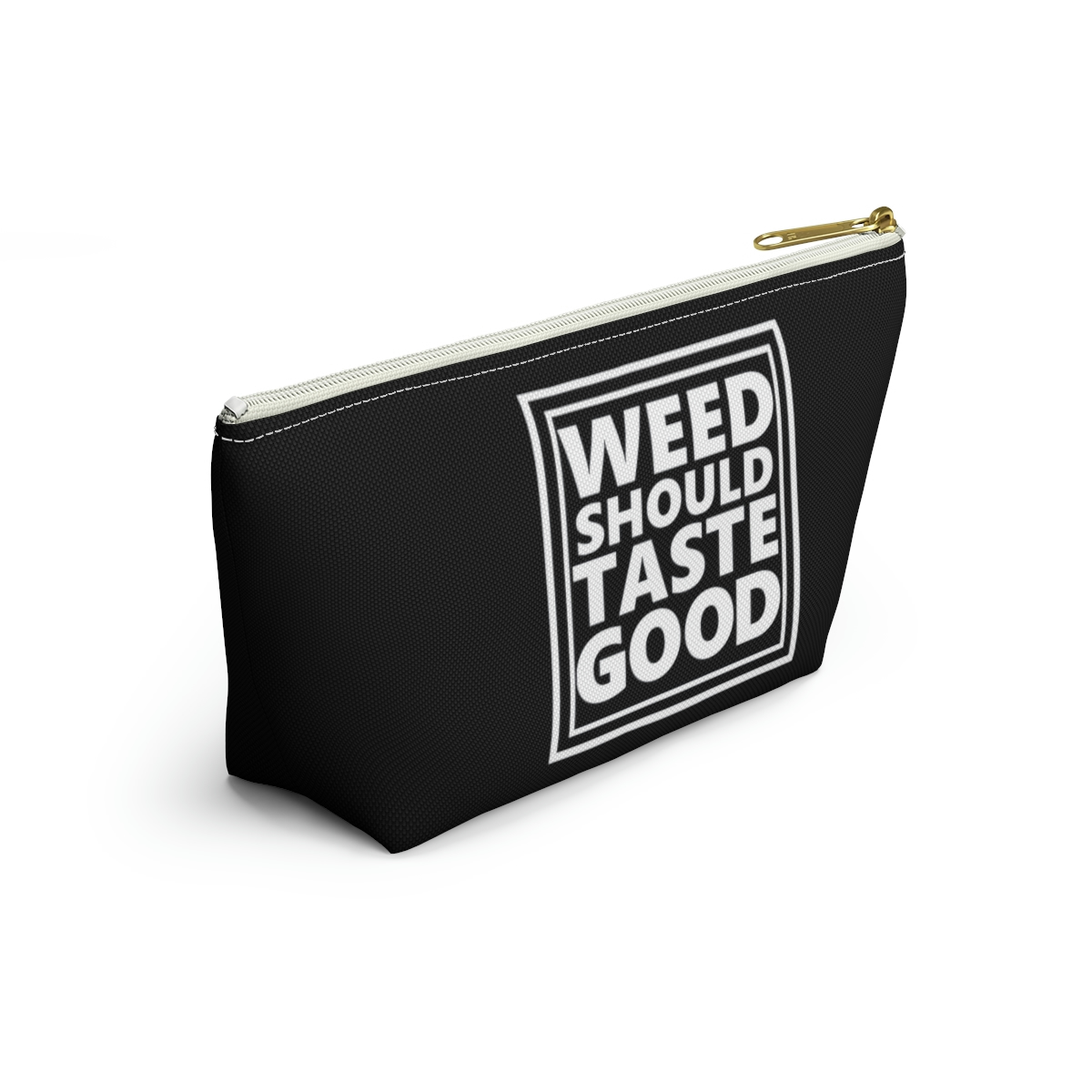 Weed Should Taste Good Accessory Pouch w T-bottom - Image 4