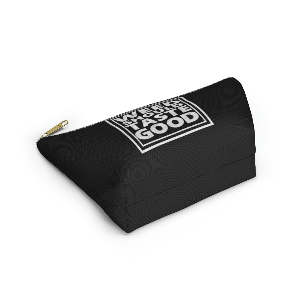 Weed Should Taste Good Accessory Pouch w T-bottom - Image 5