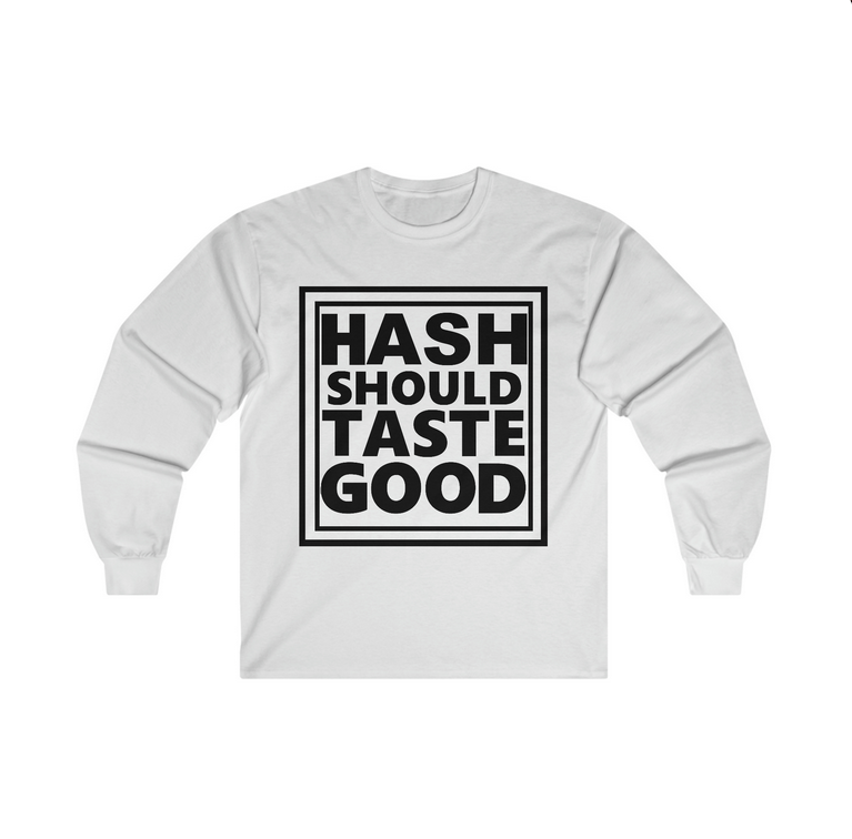 Hash Should Taste Good Ultra Cotton Long Sleeve Tee