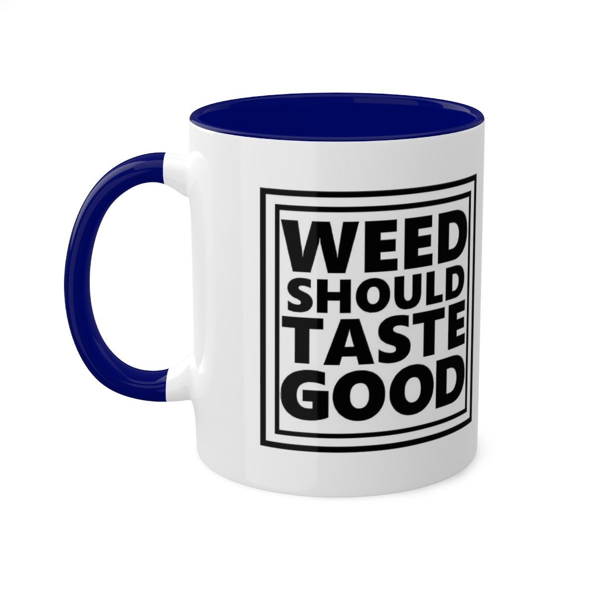 Weed Should Taste Good Colorful Mugs, 11oz - Image 33