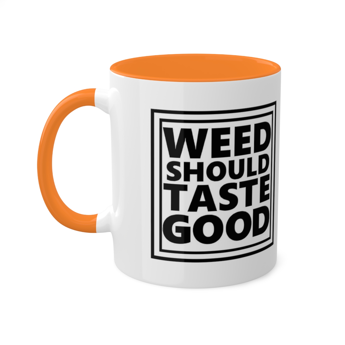 Weed Should Taste Good Colorful Mugs, 11oz - Image 69
