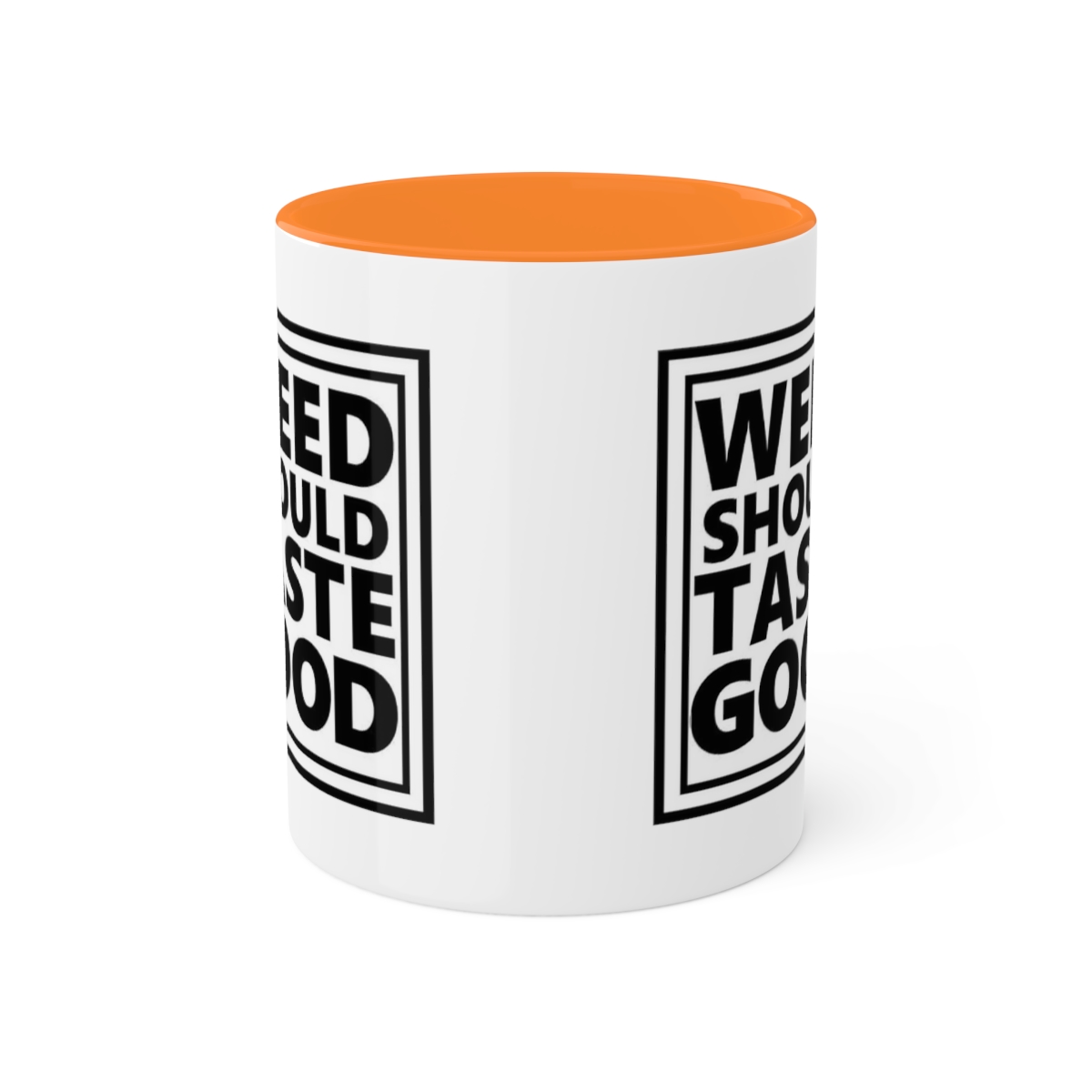 Weed Should Taste Good Colorful Mugs, 11oz - Image 67