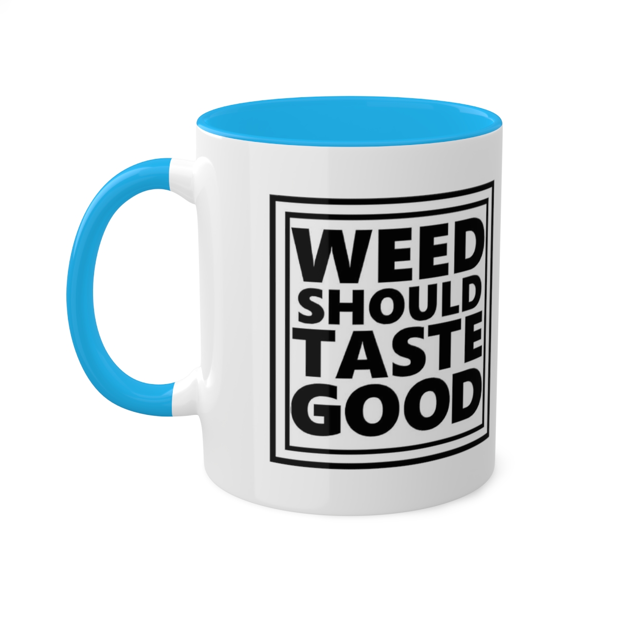 Weed Should Taste Good Colorful Mugs, 11oz - Image 15