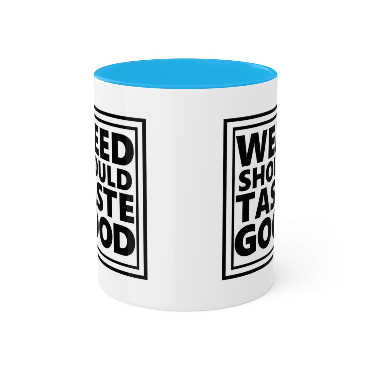 Weed Should Taste Good Colorful Mugs, 11oz - Image 13