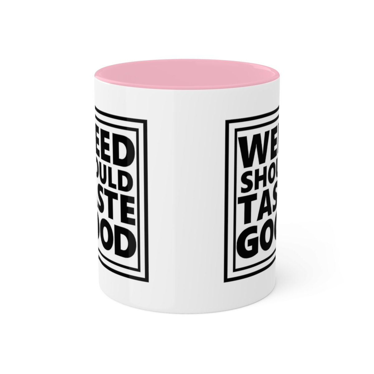 Weed Should Taste Good Colorful Mugs, 11oz - Image 43