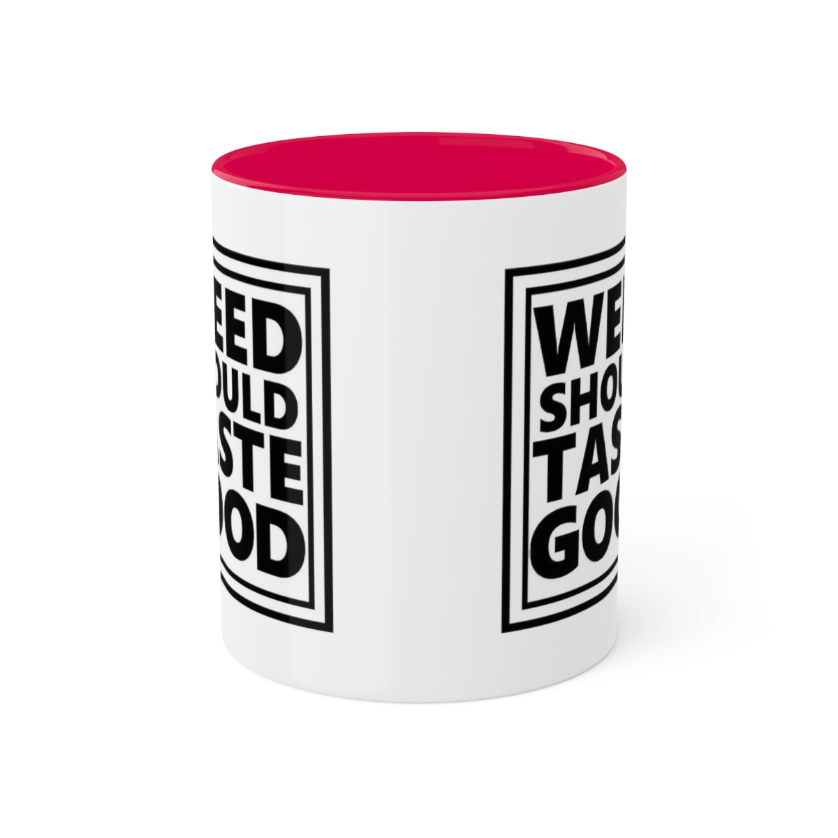 Weed Should Taste Good Colorful Mugs, 11oz - Image 49