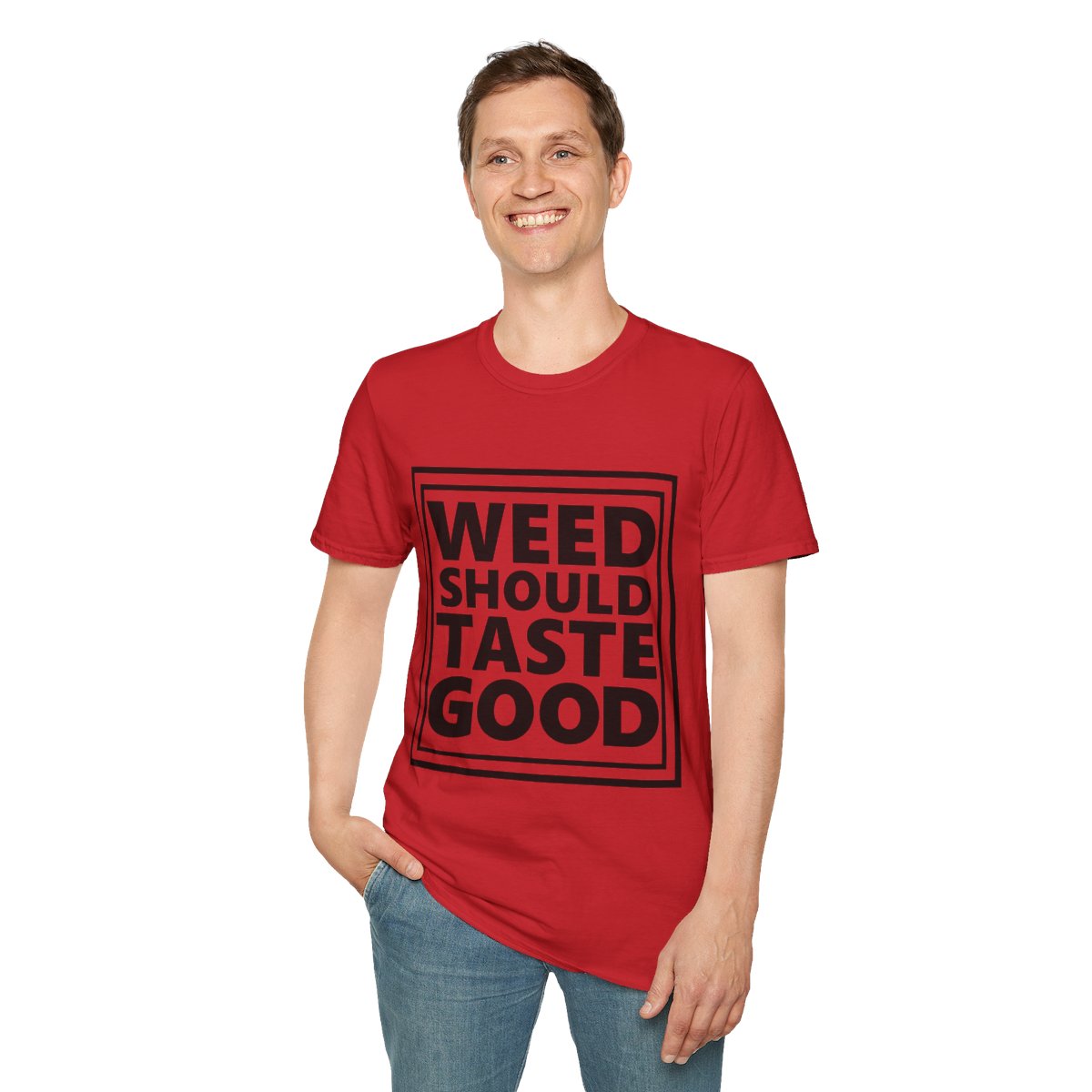 Weed Should Taste Good Unisex Softstyle T-Shirt - Image 169