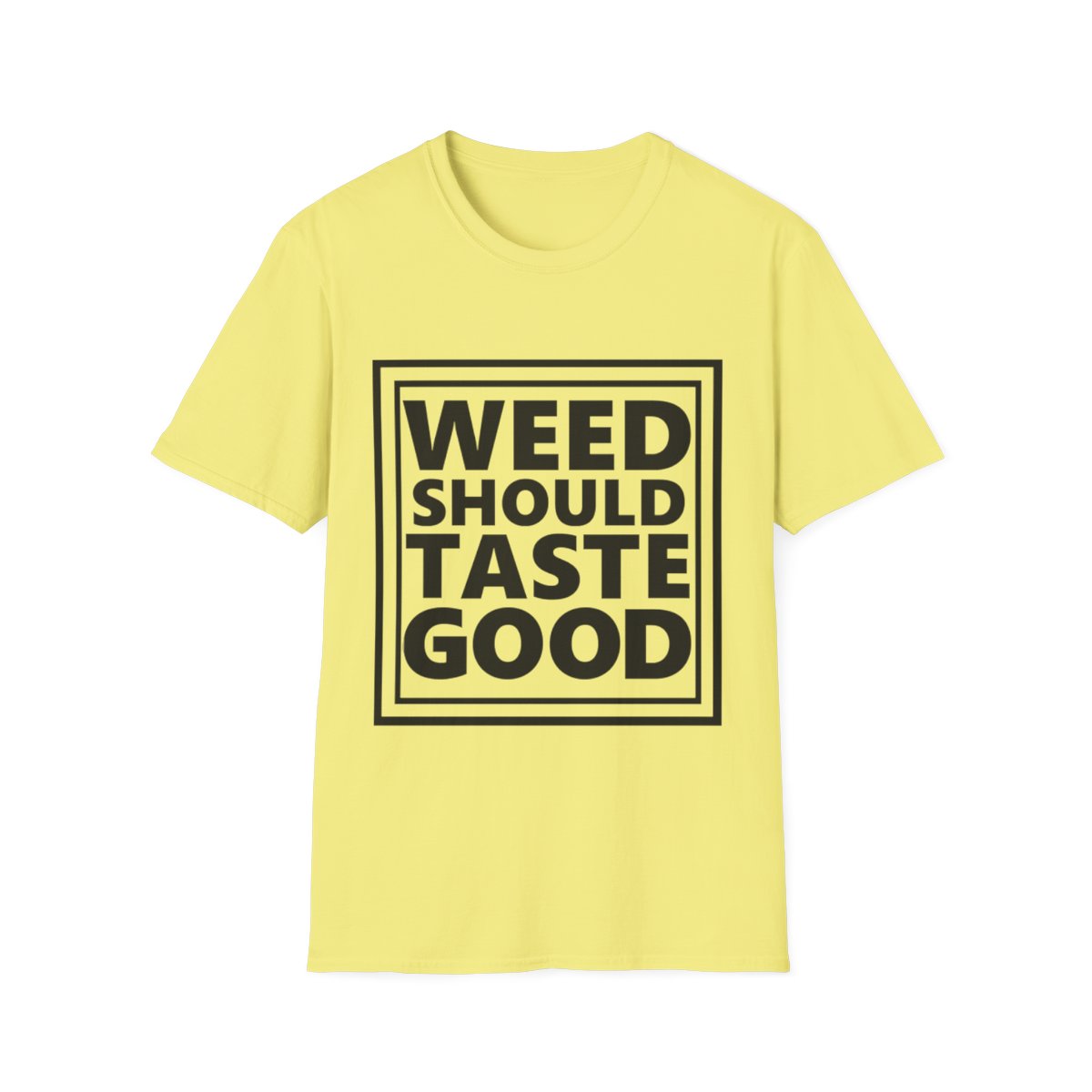 Weed Should Taste Good Unisex Softstyle T-Shirt - Image 62