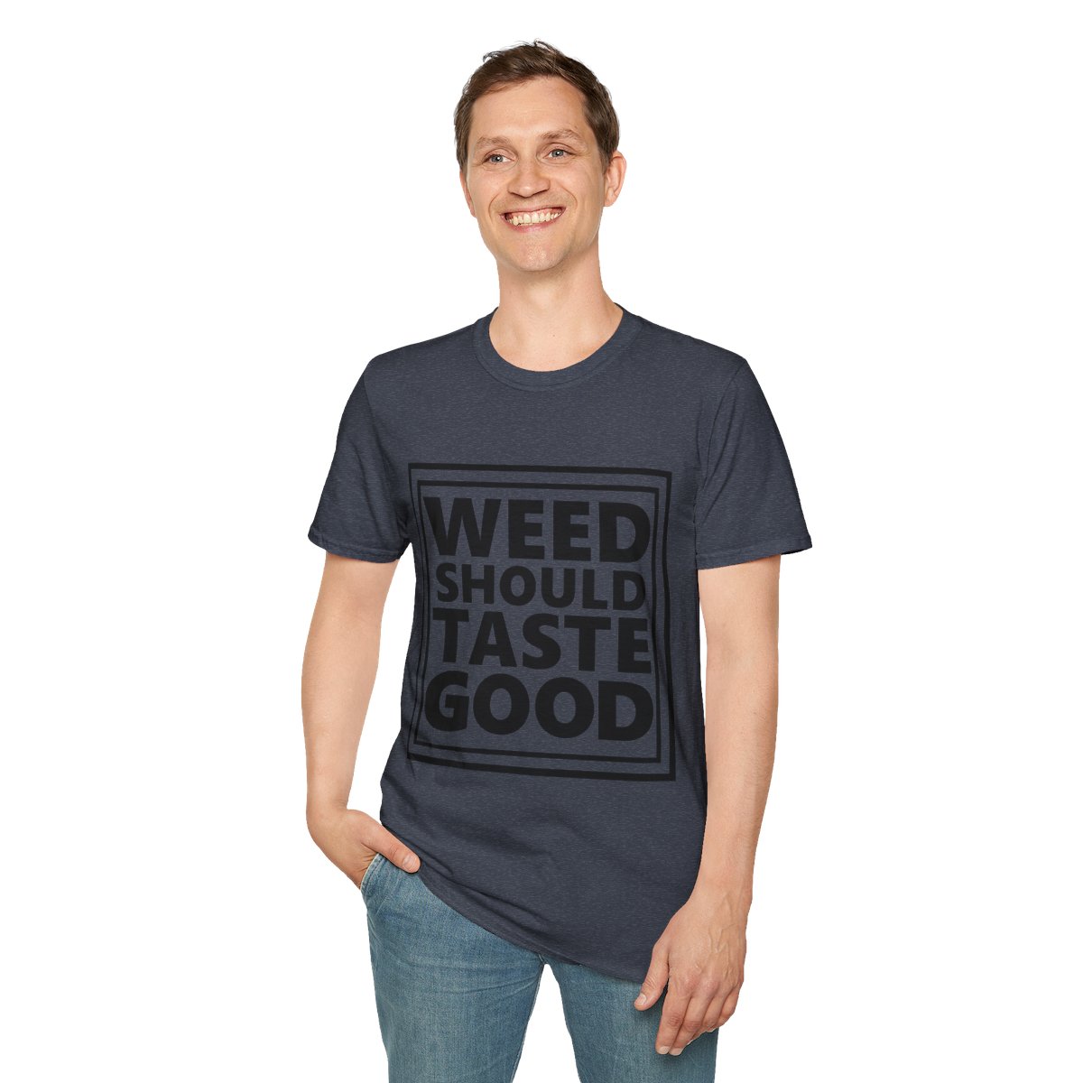Weed Should Taste Good Unisex Softstyle T-Shirt - Image 157