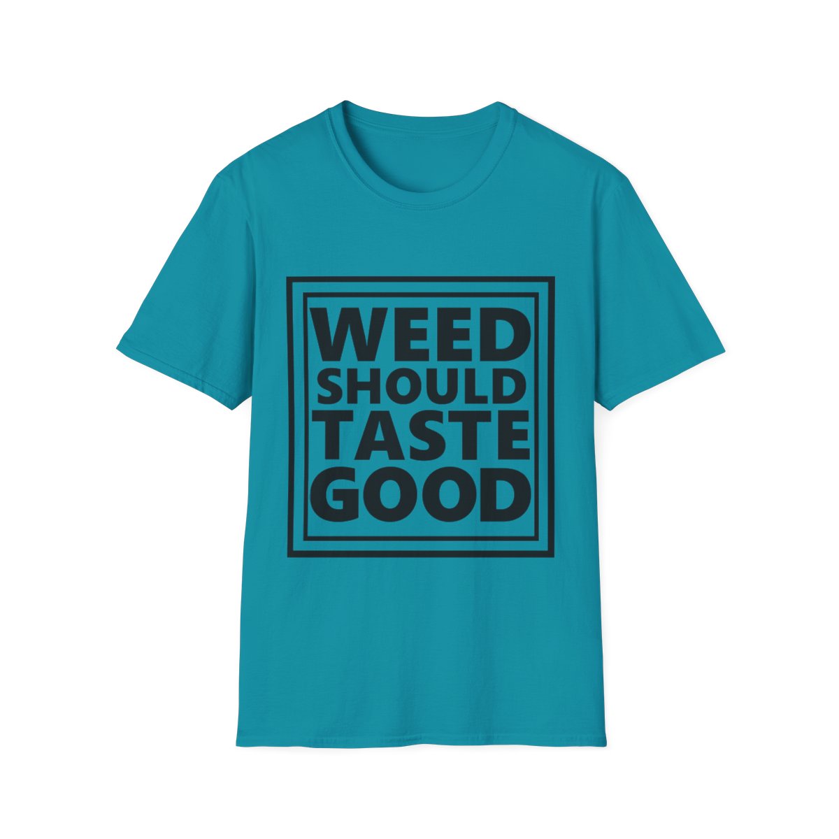 Weed Should Taste Good Unisex Softstyle T-Shirt - Image 98